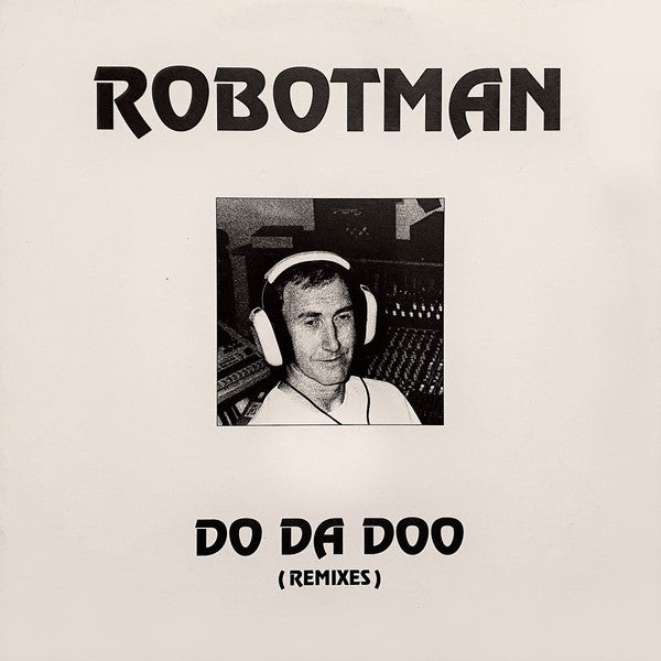 Robotman : Do Da Doo (Remixes) (12")
