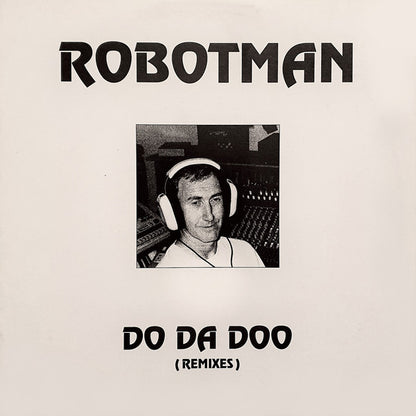 Robotman : Do Da Doo (Remixes) (12")