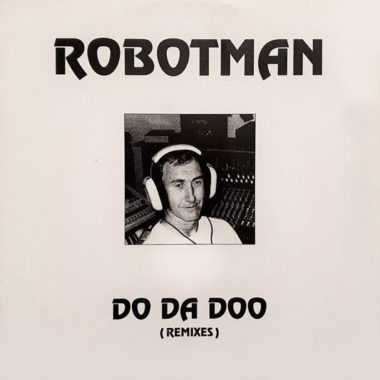 Robotman : Do Da Doo (Remixes) (12")