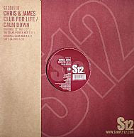 Chris & James : Club For Life / Calm Down (12")