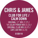 Chris & James : Club For Life / Calm Down (12")