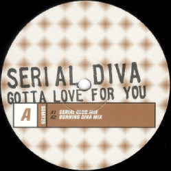 Serial Diva : Gotta Love For You (12")