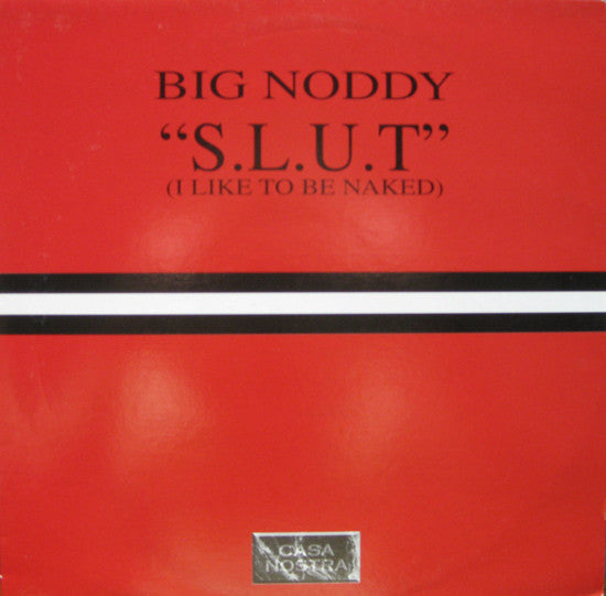 Big Noddy : S.L.U.T (I Like To Be Naked) (12")