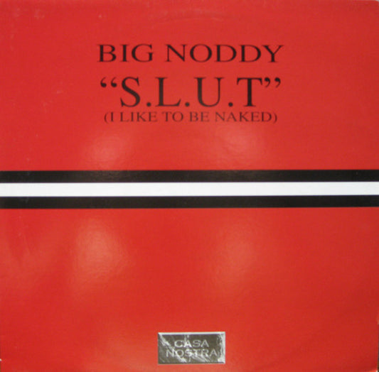 Big Noddy : S.L.U.T (I Like To Be Naked) (12")
