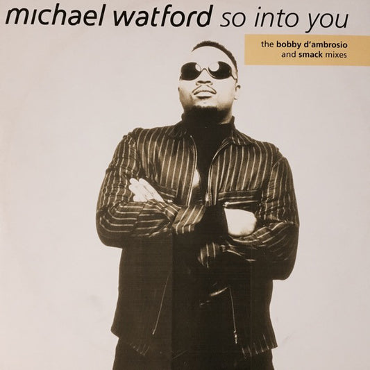 Michael Watford : So Into You (The Bobby D'Ambrosio And Smack Mixes) (12", Single)