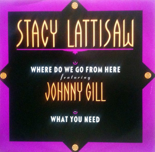 Stacy Lattisaw : Where Do We Go From Here / What You Need (12")