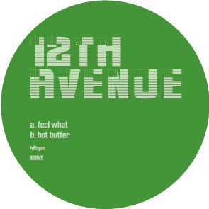 12th Avenue : Feel What / Hot Butter (12", Unofficial)
