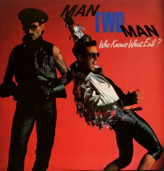 Man Two Man* : Who Knows What Evil ? (12")