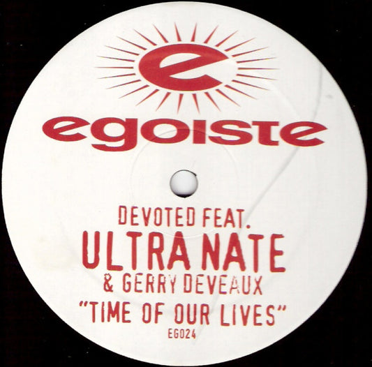 Devoted Feat. Ultra Naté & Gerry Deveaux : Time Of Our Lives (12")
