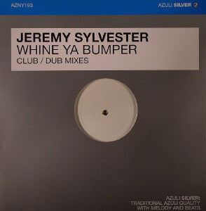 Jeremy Sylvester : Whine Ya Bumper (12")