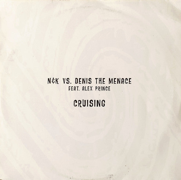 Nalin & Kane Vs. Denis The Menace Feat. Alex Prince* : Cruising 2004 (12")