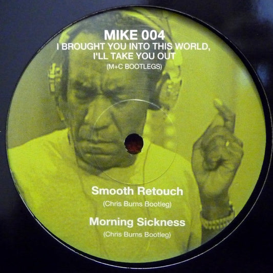 Mike Simonetti & Chris Burns (7) : I Brought You Into This World, I'll Take You Out (M+C Bootlegs) (12", Ltd, Unofficial)