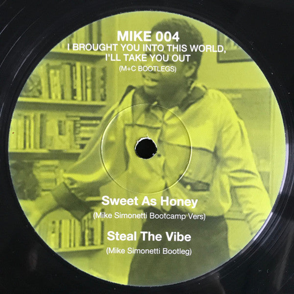 Mike Simonetti & Chris Burns (7) : I Brought You Into This World, I'll Take You Out (M+C Bootlegs) (12", Ltd, Unofficial)