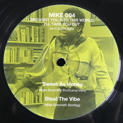 Mike Simonetti & Chris Burns (7) : I Brought You Into This World, I'll Take You Out (M+C Bootlegs) (12", Ltd, Unofficial)