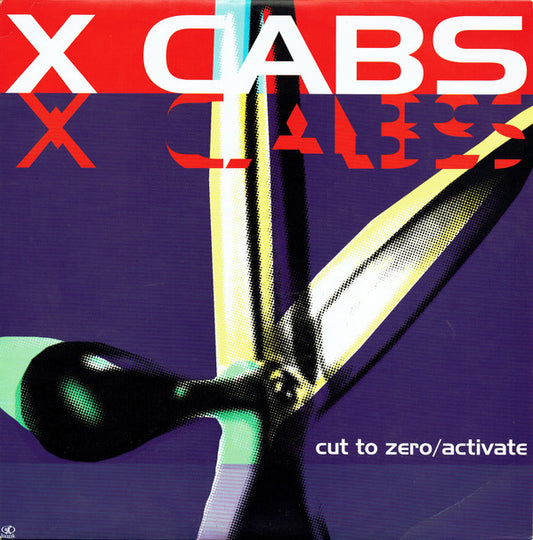 X Cabs* : Cut To Zero / Activate (12")
