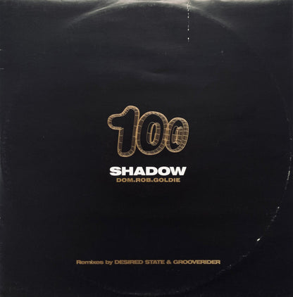 Dom* & Rob* & Goldie : Shadow 100 (Remixes By Desired State & Grooverider) (12", Ltd)