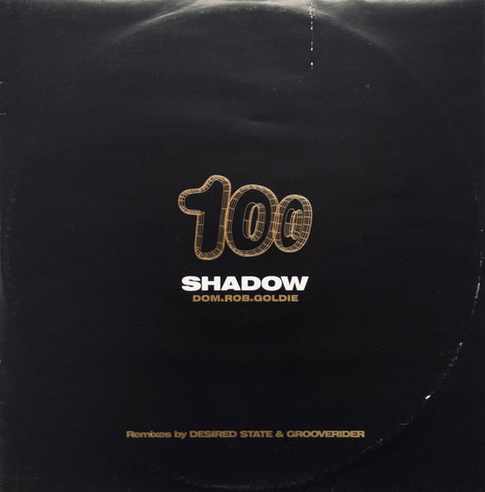 Dom* & Rob* & Goldie : Shadow 100 (Remixes By Desired State & Grooverider) (12", Ltd)