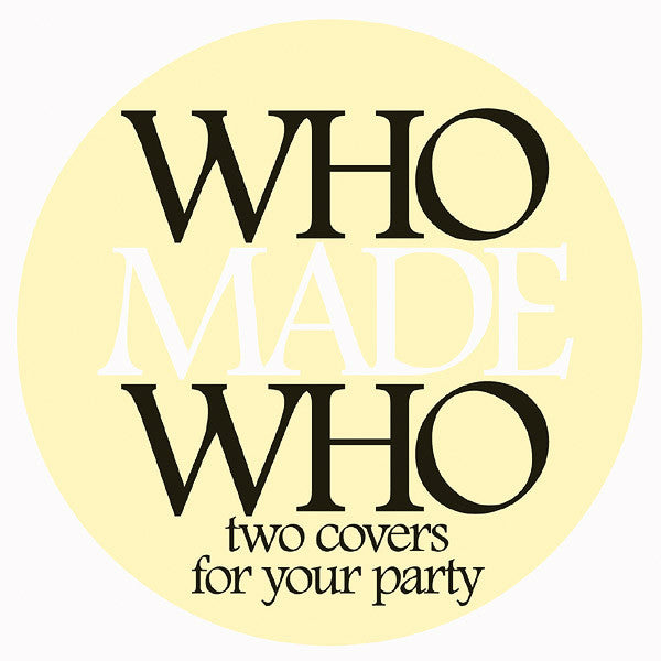 WhoMadeWho : Two Covers For Your Party (12")