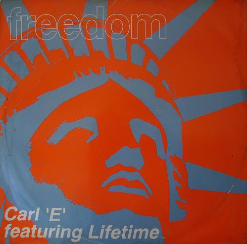 Carl "E" Featuring Lifetime : Freedom (12")