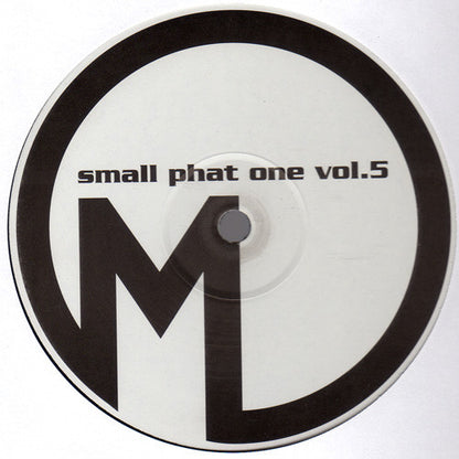Small Phat One : Vol. 5 (12")