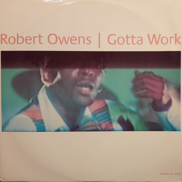 Robert Owens : Gotta Work (12")