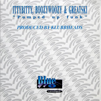 Itty Bitty, Boozy Woozy & Greatski : Pumped Up Funk (10", Blu)