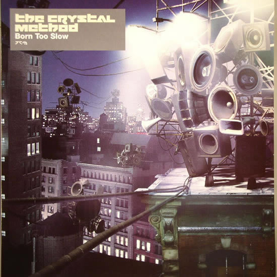 The Crystal Method : Born Too Slow (12")