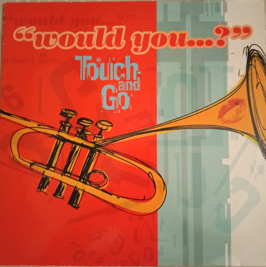 Touch And Go : Would You...? (12", Single)