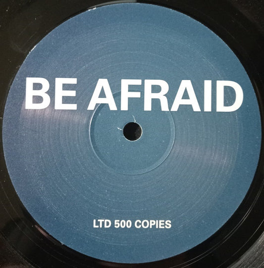 Unknown Artist : Be Afraid (12", Unofficial)
