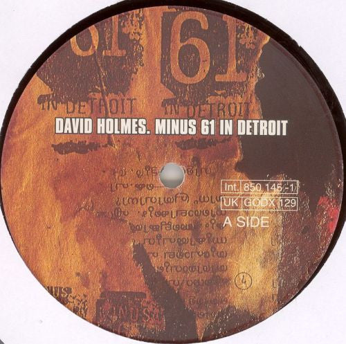 David Holmes : Minus 61 In Detroit (12")