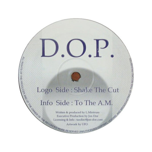 D.O.P. (3) : Shake The Cut / To The A.M. (12")