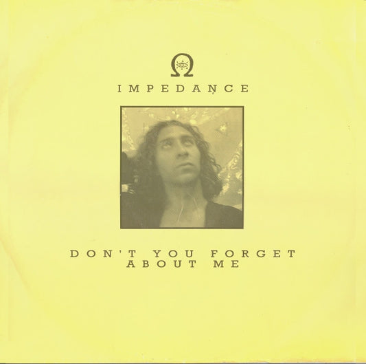 Impedance : Don't You Forget About Me (12")