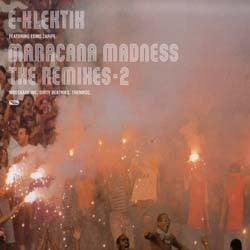 E-Klektik : Maracana Madness Remixes - 2 (12", Par)
