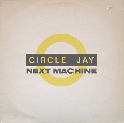 Circle Jay : Next Machine (12")