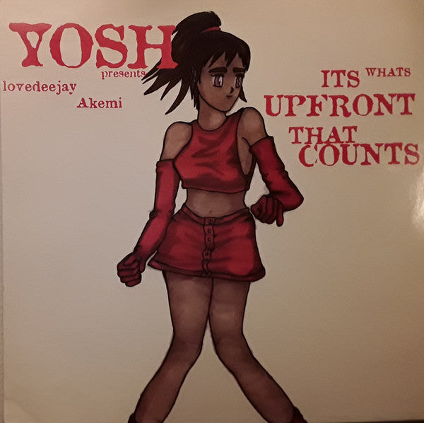 Yosh Presents Lovedeejay Akemi : It's What's Upfront That Counts (12", Single)