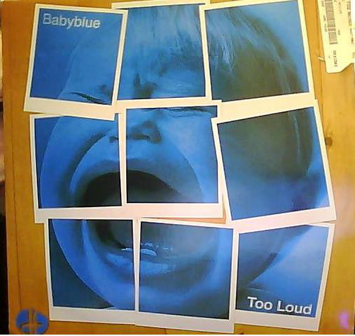 Baby Blue : Too Loud (12")