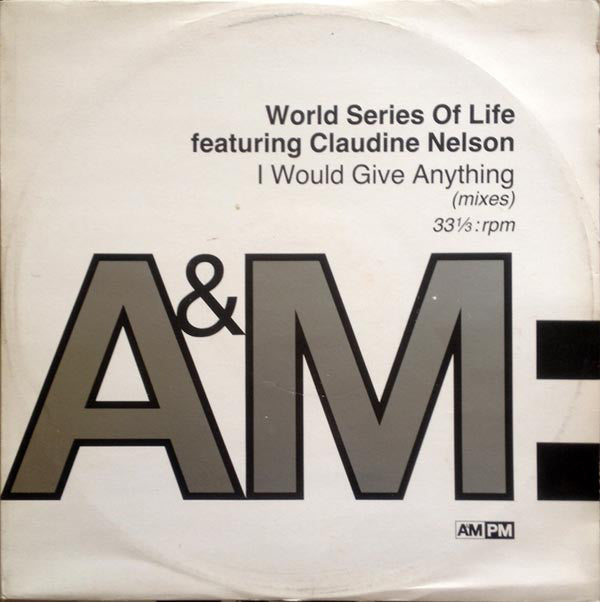 World Series Of Life Featuring Claudine Nelson : I Would Give Anything (Mixes) (12")