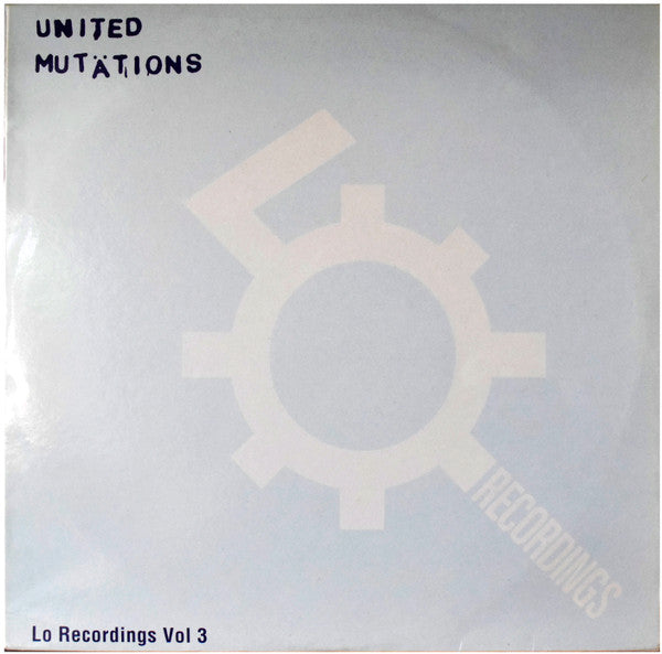 Various : United Mutations (Lo Recordings Vol 3) (2xLP, Comp)