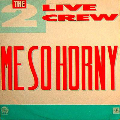 The 2 Live Crew : Me So Horny (12")
