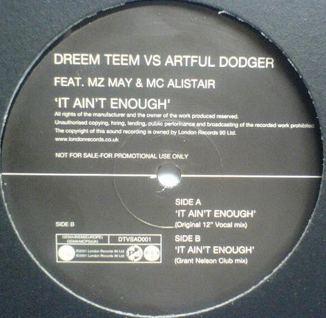 Dreem Teem vs. Artful Dodger Feat. MZ May & MC Alistair : It Ain't Enough (12", Promo)