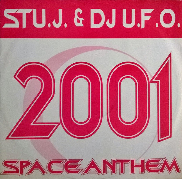 Stu.J. & DJ U.F.O.* : 2001 - Space Anthem (12")