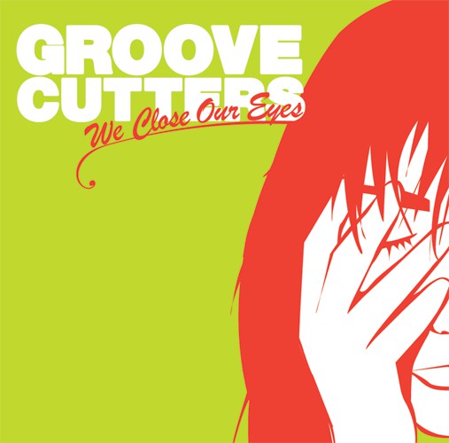 Groovecutters : We Close Our Eyes (12")
