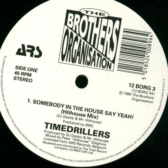 Timedrillers : Somebody In The House Say Yeah! (12")