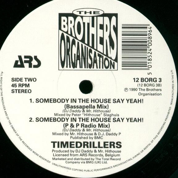 Timedrillers : Somebody In The House Say Yeah! (12")