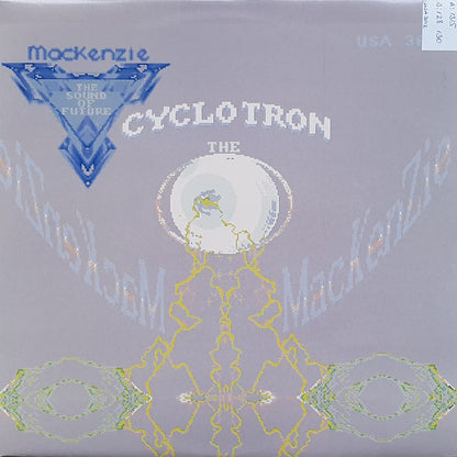 The Mackenzie : Cyclotron (12")