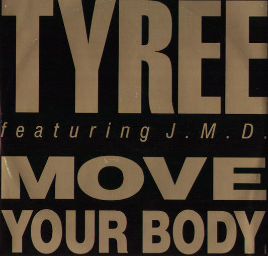 Tyree* Featuring J.M.D. : Move Your Body (12")