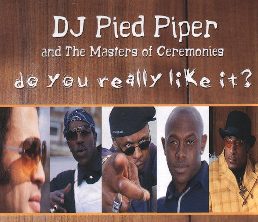 DJ Pied Piper and The Masters of Ceremonies* : Do You Really Like It? (12")