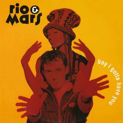 Rio & Mars : Boy I Gotta Have You (12")