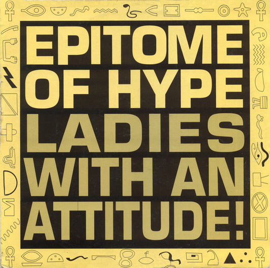 Epitome Of Hype : Ladies With An Attitude! (12")