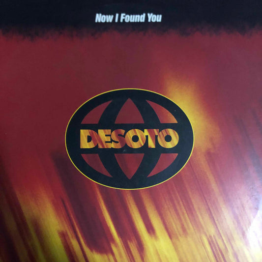 Desoto : Now I Found You (12")